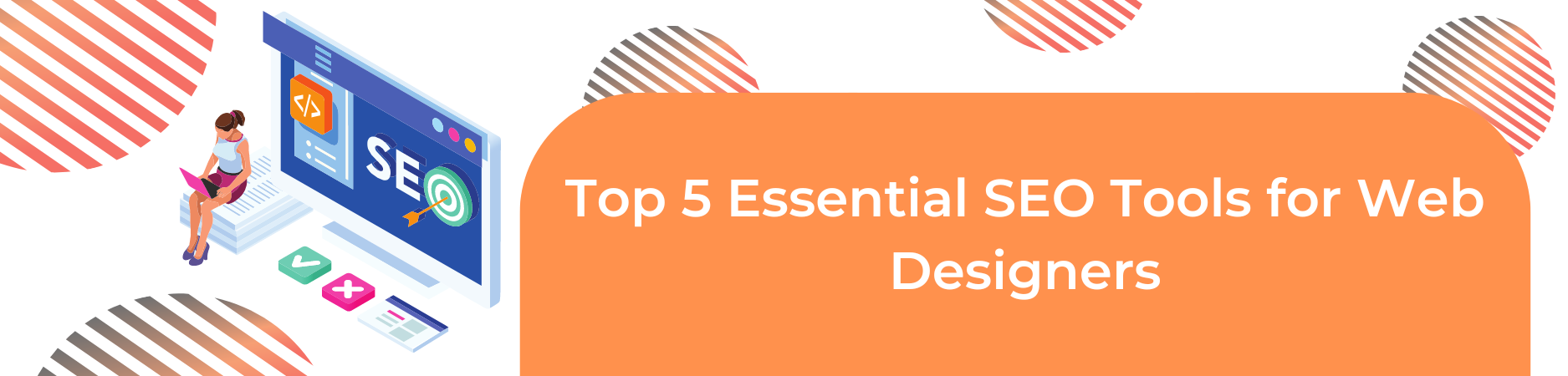 Top 5 Essential SEO Tools for Web Designers